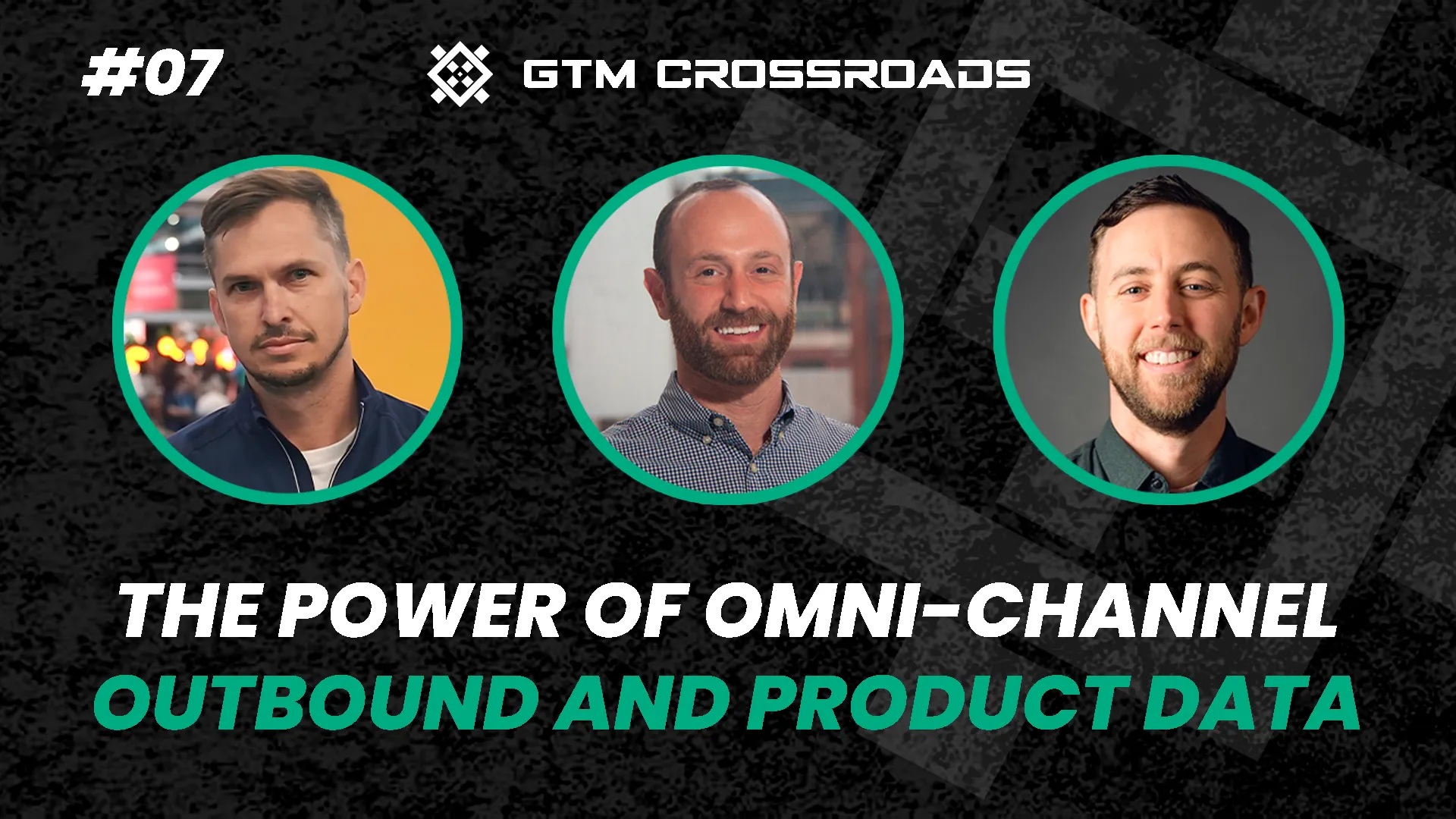 GTM Crossroads Podcast Ep7: Omni-Channel Outbound and Product Data