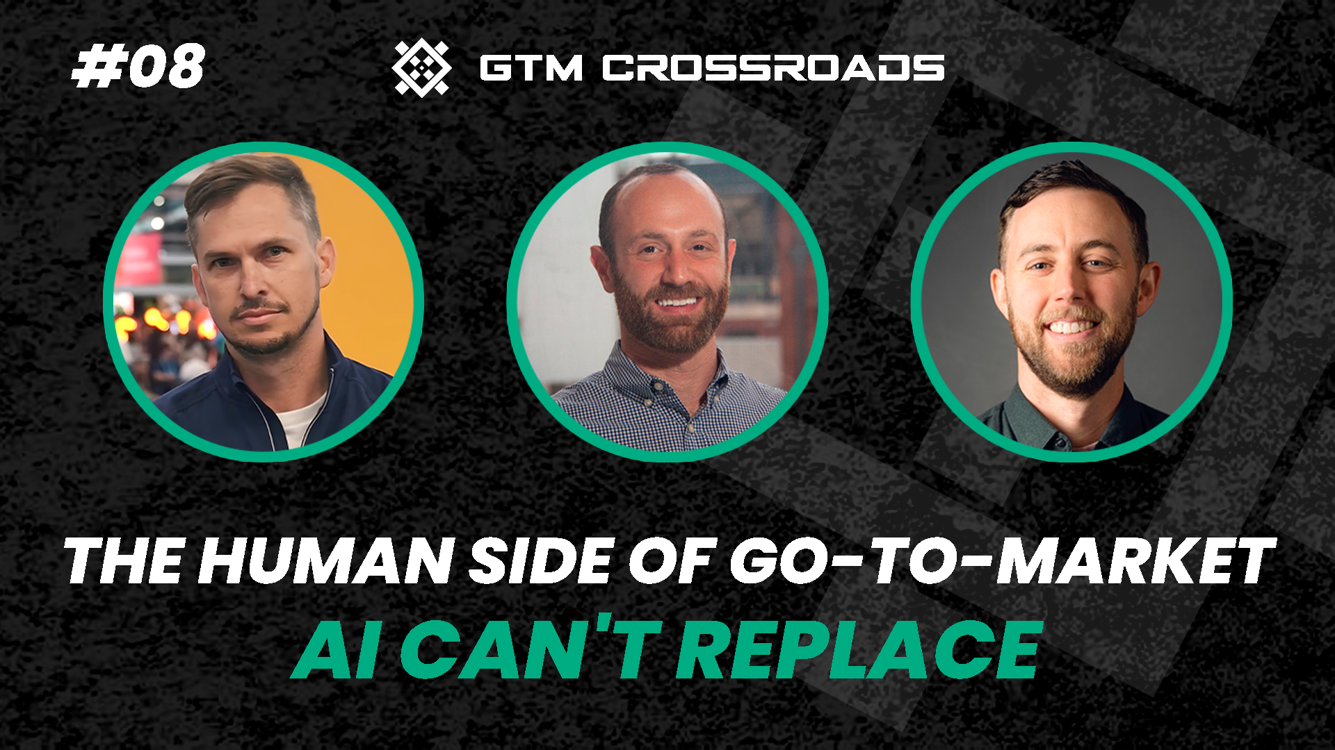 GTM Crossroads Podcast Ep8: The Human Side of GTM AI Can't Replace