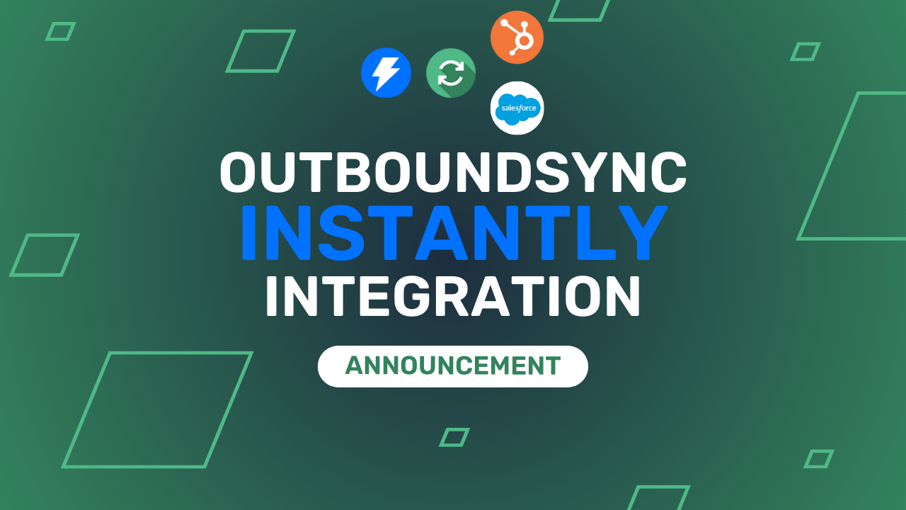 New: OutboundSync's Instantly integration for HubSpot and Salesforce